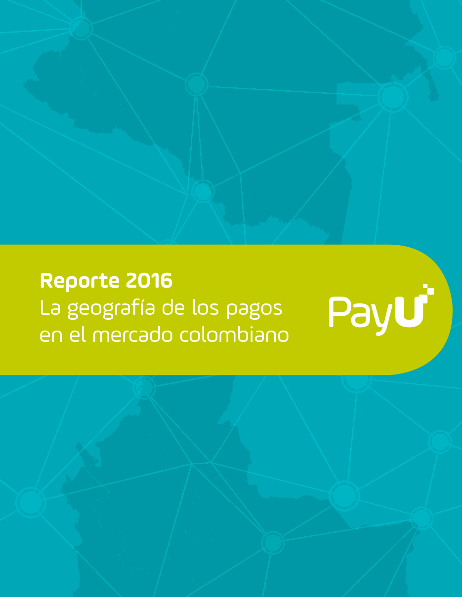 Reporte 2016 La geografía de los pagos en el mercado colombiano