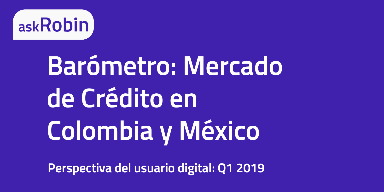 Barómetro: Mercado de crédito en Colombia y México