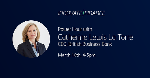 Power Hour with Catherine Lewis La Torre, CEO, British Business Bank