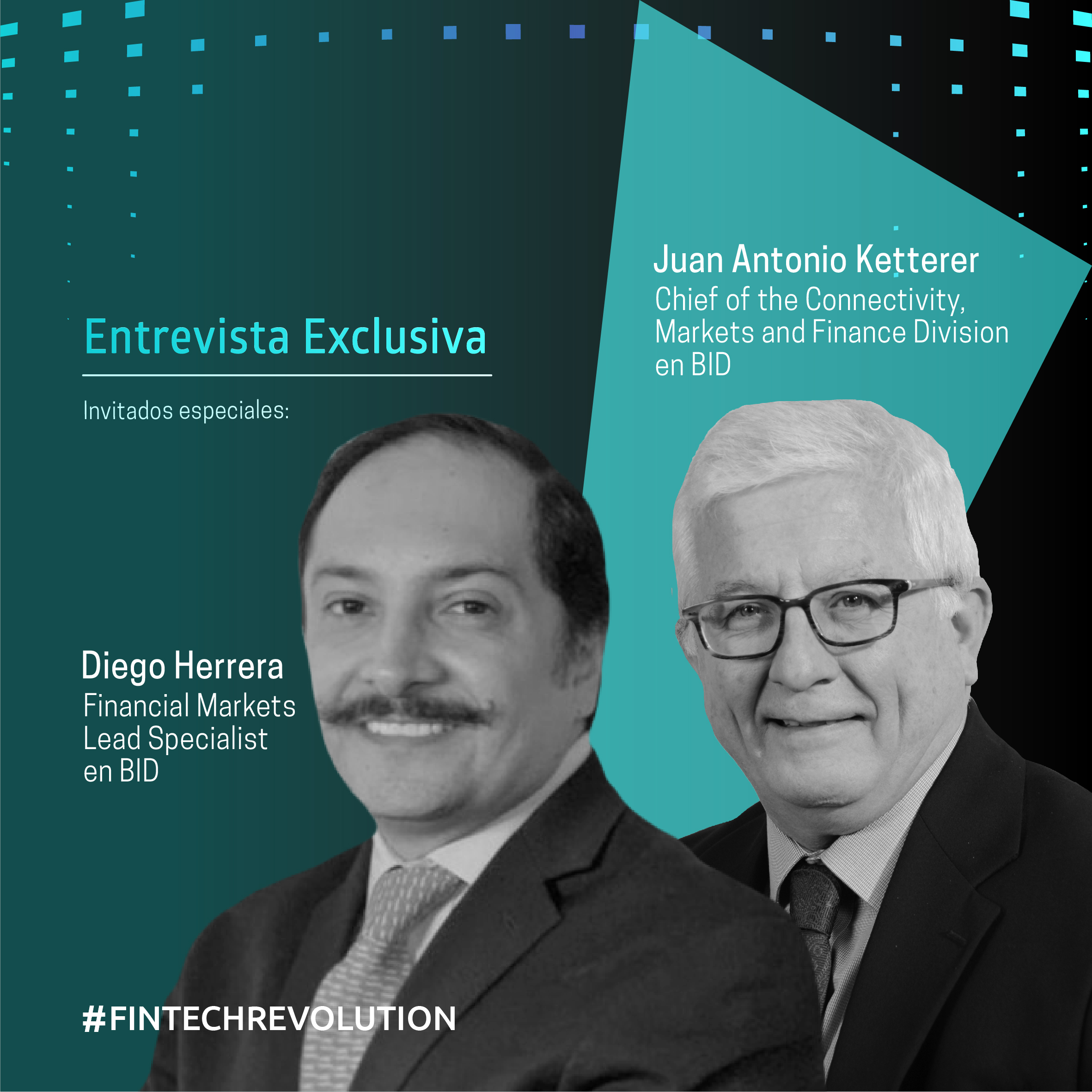 BID: Juan Antonio Ketterer, Chief of the Connectivity, Markets and Finance Division, y Diego Herrera, Connectivity, Markets and Finance Lead Specialist, nos compartieron sobre las apuestas de su red de trabajo en Fintech