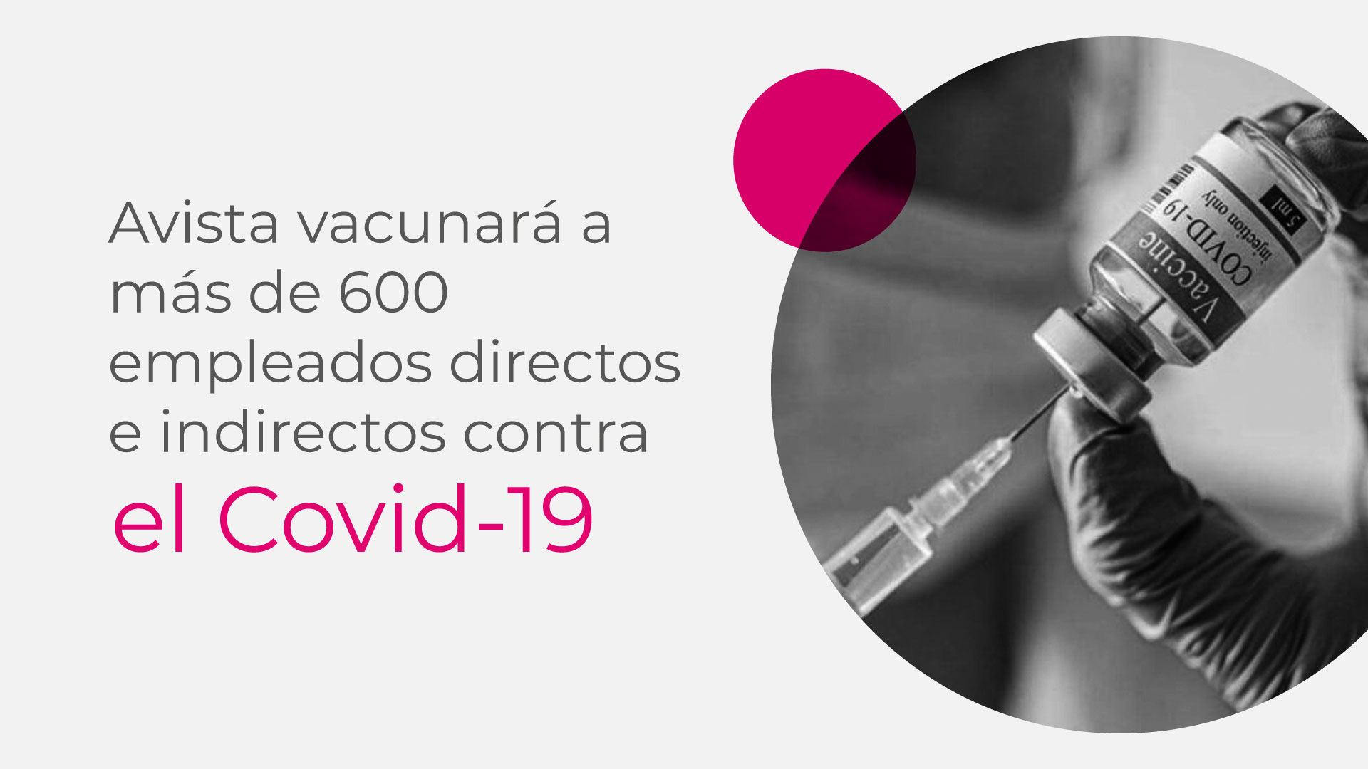 Avista vacunará a más de 600 empleados directos e indirectos contra el Covid-19