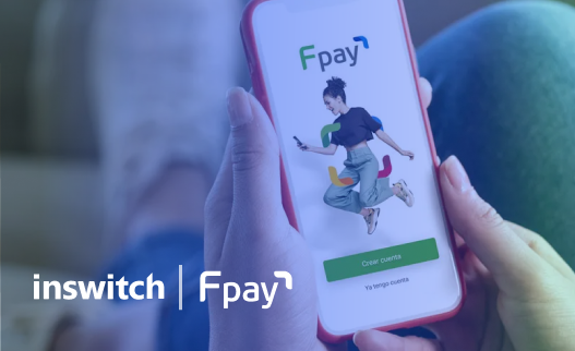 Fpay selecciona a Inswitch para la recarga en efectivo en su billetera en LATAM 