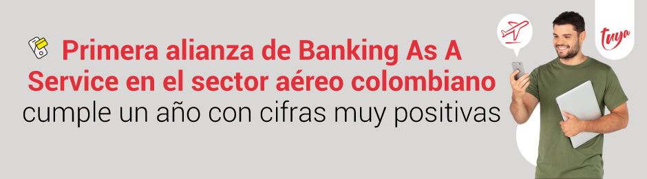 Primera alianza de Banking As A Service en el sector aéreo colombiano cumple un año con cifras muy positivas